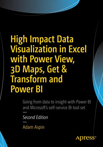 High Impact Data Visualization in Excel with Power View, 3D Maps, Get &amp Tran [Paperback]