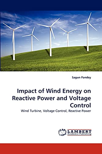 Impact Of Wind Energy On Reactive Power And Voltage Control Wind Turbine, Volta [Paperback]