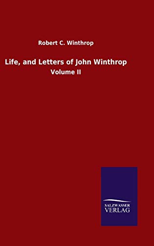 Life, And Letters Of John Winthrop