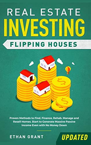 Real Estate Investing - Flipping Houses  Proven Methods to Find, Finance, Rehab [Hardcover]