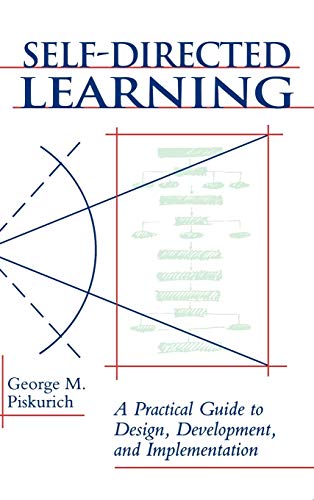 Self-Directed Learning A Practical Guide to Design, Development, and Implementa [Hardcover]
