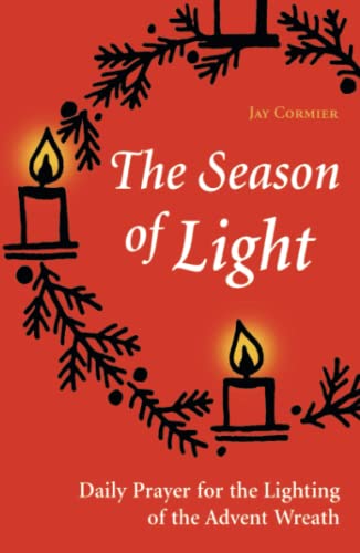 The Season Of Light Daily Prayer For The Lighting Of The Advent Wreath (advent/ [Paperback]