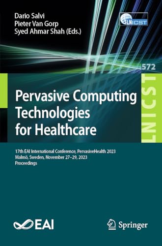 Pervasive Computing Technologies for Healthcare 17th EAI International Conferen [Paperback]