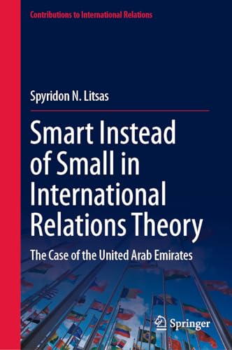 Smart Instead of Small in International Relations Theory The Case of the United [Hardcover]