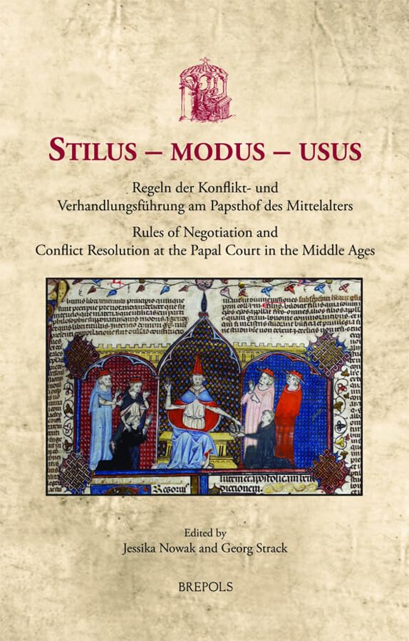 Stilus - modus - usus Regeln der Konflikt- und Verhandlungsfuhrung am Papsthof  [Hardcover]