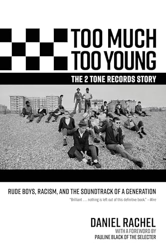 Too Much Too Young, the 2 Tone Records Story Rude Boys, Racism, and the Soundtr [Hardcover]