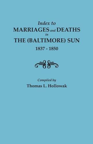 Index To Marriages In The (baltimore) Sun, 1837-1850 [Paperback]