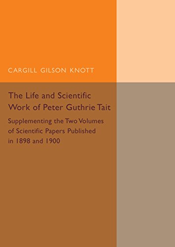 Life and Scientific Work of Peter Guthrie Tait [Paperback]