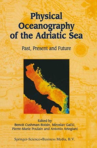 Physical Oceanography of the Adriatic Sea Past, Present and Future [Hardcover]