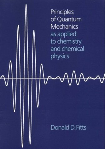 Principles of Quantum Mechanics As Applied to Chemistry and Chemical Physics [Paperback]
