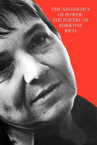 Aesthetics of Power The Poetry of Adrienne Rich [Paperback]