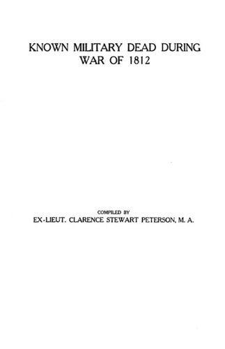 Known Military Dead During The War Of 1812 [Paperback]