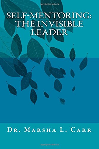Self-Mentoring(tm) The Invisible Leader [Paperback]