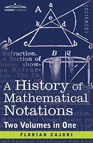 A History Of Mathematical Notations (two Volume In One) [Paperback]