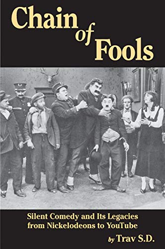 Chain Of Fools - Silent Comedy And Its Legacies From Nickelodeons To Youtube [Paperback]