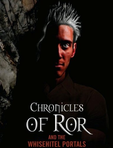 Chronicles of Ror and the Whisehitel Portals [Paperback]