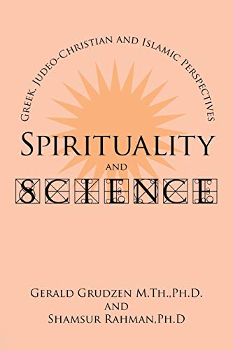 Spirituality And Science Greek, Judeo-Christian And Islamic Perspectives [Paperback]
