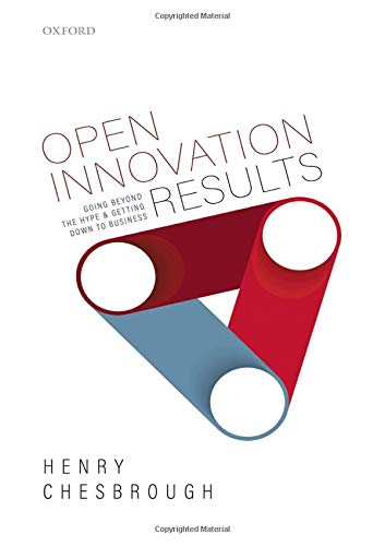 Open Innovation Results Going Beyond the Hype and Getting Down to Business [Hardcover]