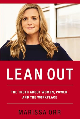 Lean Out The Truth About Women, Power, and the Workplace [Paperback]