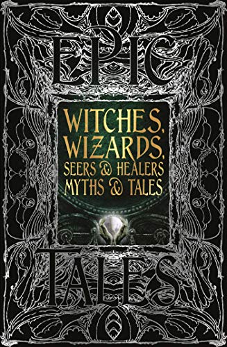 Witches, Wizards, Seers &amp Healers Myths &amp Tales Epic Tales [Hardcover]