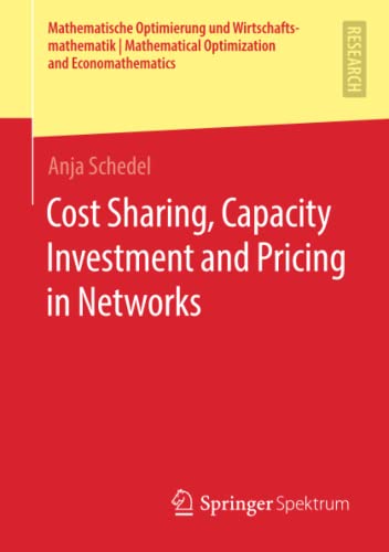 Cost Sharing, Capacity Investment and Pricing in Networks [Paperback]