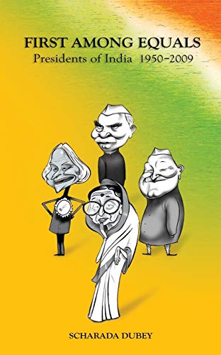 First Among Equals Presidents Of India 1950 To Present [Paperback]