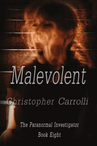 Malevolent  The Paranormal Investigators, Book 8 [Paperback]