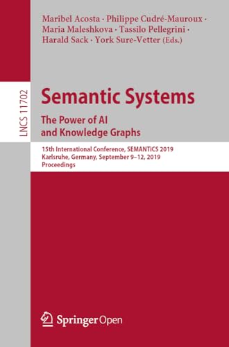 Semantic Systems. The Power of AI and Knowledge Graphs 15th International Confe [Paperback]