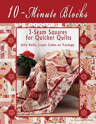 10-Minute Blocks 3-Seam Squares for Quicker Quilts Jelly Rolls, Layer Cakes or [Paperback]