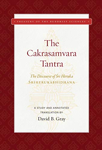 The Cakrasamvara Tantra (The Discourse of Sri Heruka) A Study and Annotated Tra [Hardcover]