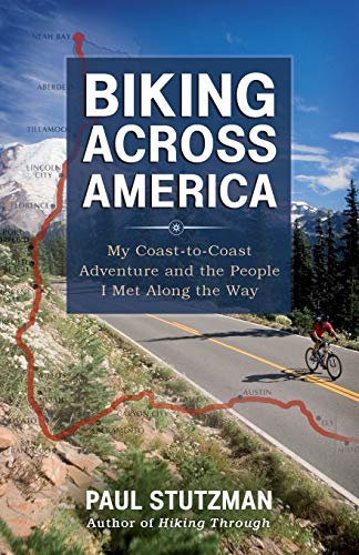 Biking Across America My Coast-To-Coast Adventure And The People I Met Along Th [Paperback]