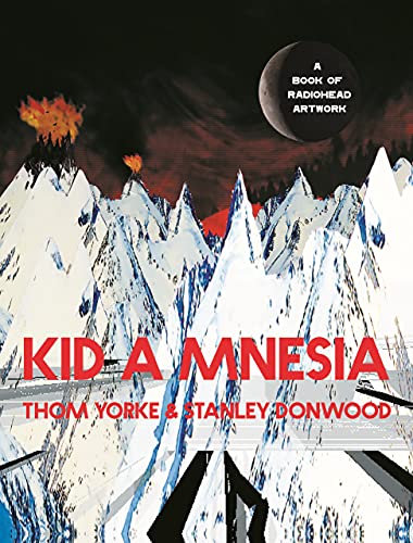 Kid A Mnesia A Book of Radiohead Artwork [Hardcover]