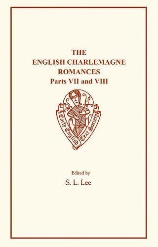 The English Charlemagne Romances VII and VIII The Boke of Duke Huon of Burdeux [Paperback]