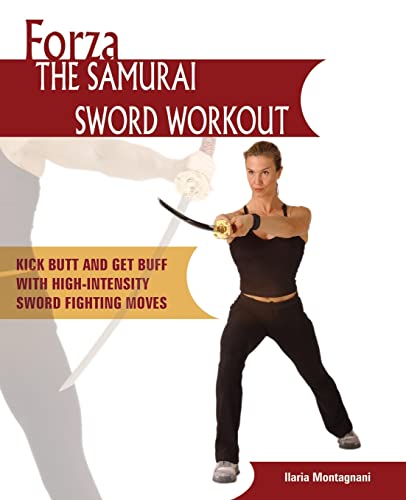 Forza The Samurai Sword Workout Kick Butt and Get Buff with High-Intensity Swor [Paperback]