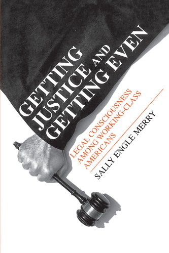 Getting Justice and Getting Even Legal Consciousness among Working-Class Americ [Paperback]