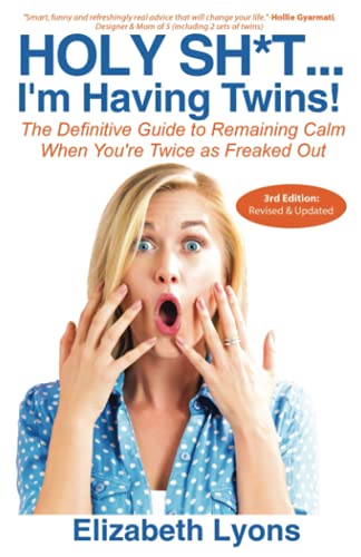 Holy Sh*t...I'm Having Twins The Definitive Guide To Remaining Calm When You'r [Paperback]
