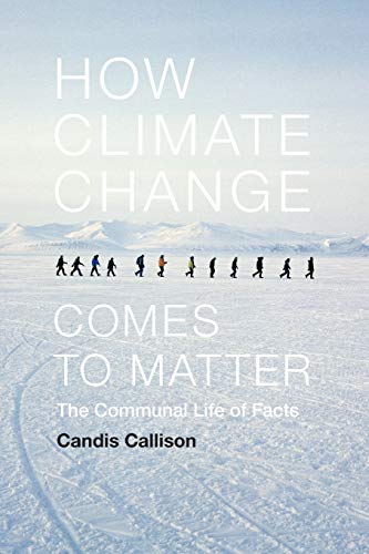 How Climate Change Comes To Matter The Communal Life Of Facts (experimental Fut [Paperback]