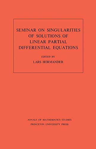 Seminar on Singularities of Solutions of Linear Partial Differential Equations.  [Paperback]