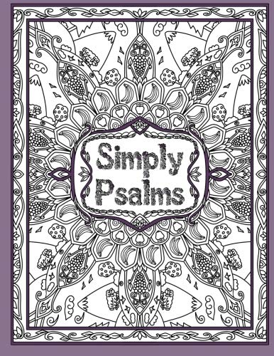 Simply Psalms A Christian Adult Coloring Book Of Psalm 23, 46, & 121 (volume 1) [Paperback]