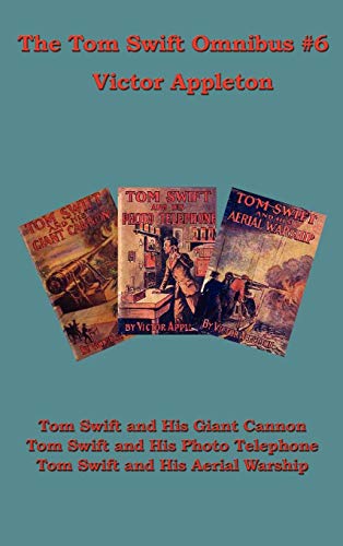 Tom Swift Omnibus 6  Tom Swift and His Giant Cannon, Tom Swift and His Photo T [Hardcover]