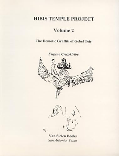 Hibis Temple Project Volume 2 The Demotic Graffiti of Gebel Teir [Paperback]