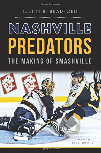 Nashville Predators The Making of Smashville [Paperback]