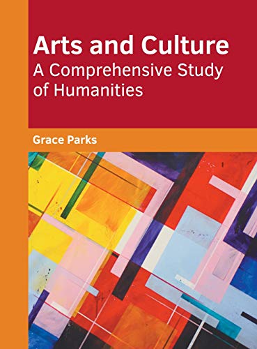 Arts and Culture A Comprehensive Study of Humanities [Hardcover]
