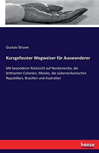 Kurzgefasster Wegweiser Fur Auswanderer [Paperback]