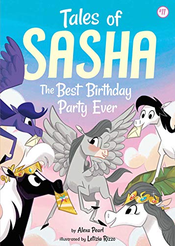 Tales of Sasha 11 The Best Birthday Party Ever [Paperback]