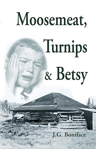 Moosemeat, Turnips and Betsy [Paperback]
