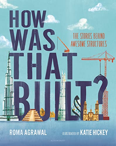 How Was That Built The Stories Behind Awesome Structures [Hardcover]
