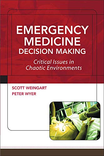 Emergency Medicine Decision Making Critical Issues in Chaotic Environments Cri [Paperback]
