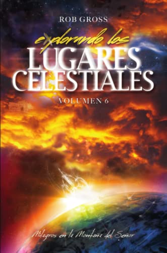 Explorando Los Lugares Celestiales - Volumen 6  Milagros en la Montaa Del Seo [Paperback]