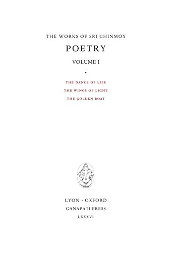 Poetry, Vol. I The Dance Of Life, The Wings Of Light, The Golden Boat (works Of [Hardcover]